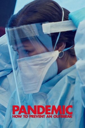 Phim Mối nguy đại dịch - Pandemic How to Prevent an Outbreak PhimChill Vietsub (2020)