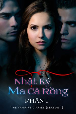 Phim Nhật Ký Ma Cà Rồng ( 1) - The Vampire Diaries (Season 1) PhimChill Vietsub (2009)