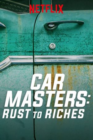 Phim Bậc thầy xe hơi Từ đồng nát đến giàu sang ( 1) - Car Masters Rust to Riches (Season 1) PhimChill Vietsub (2018)