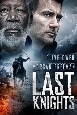 Phim Những Hiệp Sĩ Cuối Cùng - Last Knights PhimChill Vietsub (2014)