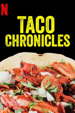 Phim Biên niên sử Taco (Quyển 1) - Taco Chronicles (Volume 1) PhimChill Vietsub (2019)