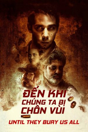 Poster of Đến Khi Chúng Ta Bị Chôn Vùi