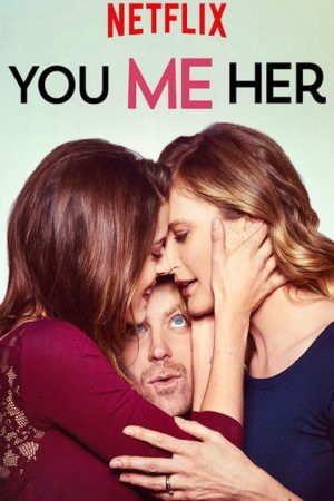 Phim Anh em cô ấy ( 5) - You Me Her (Season 5) PhimChill Vietsub (2020)