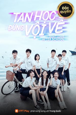 Xem phim Tan Học Đừng Vội Về tập 17 PhimChill Thuyết Minh HD Vietsub Phim Trung Quốc-Leave After School