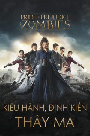 Phim Kiêu Hãnh Định Kiến và Thây Ma - Pride and Prejudice and Zombies PhimChill Vietsub (2016)