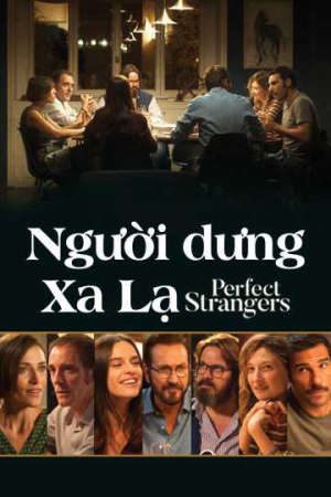 Phim Người Dưng Xa Lạ - Perfect Strangers PhimChill Vietsub (2016)