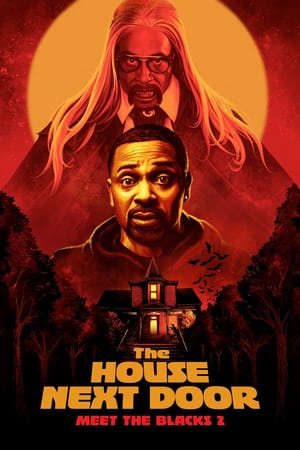 Phim Ma Cà Rồng Hàng Xóm 2 - The House Next Door Meet the Blacks 2 PhimChill Vietsub (2021)