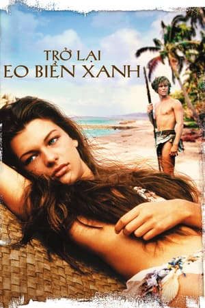 Phim Trở Lại Eo Biển Xanh - Return to the Blue Lagoon PhimChill Vietsub (1991)