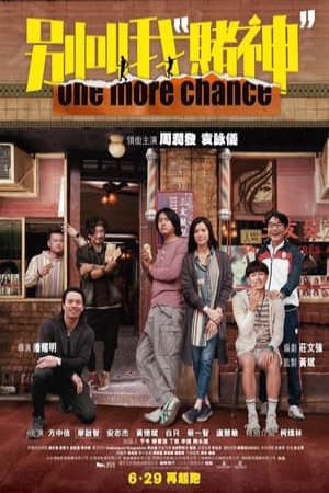 Phim Đừng gọi tôi là Thần Bài - 別叫我賭神One More Chance PhimChill Vietsub (2023)