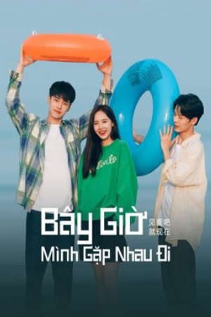 Xem phim Bây Giờ Mình Gặp Nhau Đi tập 19 PhimChill Thuyết Minh HD - Vietsub Phim Trung Quốc-Lets Meet Now