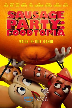 Phim Đại Tiệc Xúc Xích Thiên Đường Thức Ăn ( 1) - Sausage Party Foodtopia (season 1) PhimChill Vietsub (2024)