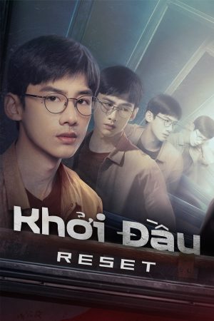 Xem phim Khởi Đầu tập 14 PhimChill Thuyết Minh HD Vietsub + Thuyết Minh Phim Trung Quốc-Reset