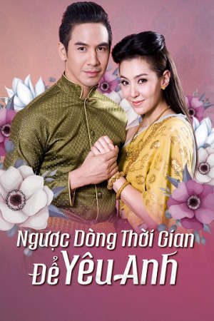 Xem phim Ngược Dòng Thời Gian Để Yêu Anh 1 tập 1 PhimChill Thuyết Minh HD - Vietsub Phim Thái Lan-Love Destiny