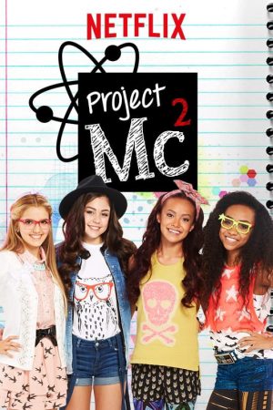 Phim Dự án Mc2 ( 1) - Project Mc2 (Season 1) PhimChill Vietsub (2015)