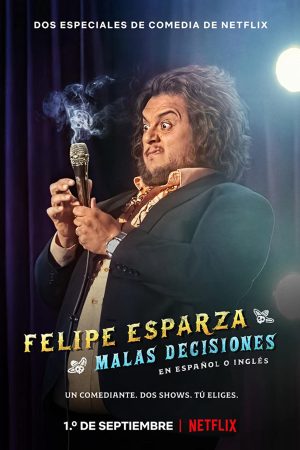 Phim Felipe Esparza Quyết định tồi - Felipe Esparza Bad Decisions PhimChill Vietsub (2020)