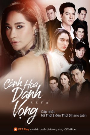 Xem phim Cánh Hoa Danh Vọng tập 5a PhimChill Thuyết Minh HD Vietsub + Thuyết minh Phim Thái Lan-Reya