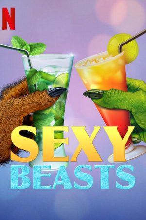 Phim Hẹn hò cùng quái thú ( 2) - Sexy Beasts (Season 2) PhimChill Vietsub (2021)