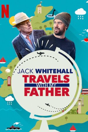 Phim Jack Whitehall Du lịch cùng cha tôi ( Phần5 ) - Jack Whitehall Travels with My Father ( Season 5 ) PhimChill Vietsub (2021)