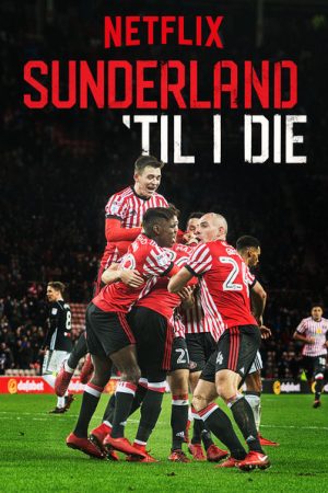 Phim Mãi mãi đội Sunderland ( 2) - Sunderland Til I Die (Season 2) PhimChill Vietsub (2020)