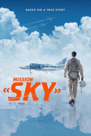 Phim Sứ Mệnh Bầu Trời - Mission Sky (Nebo) PhimChill Vietsub (2021)