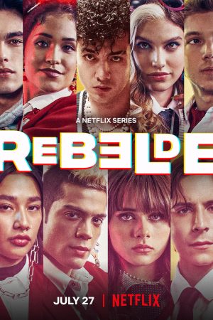 Phim Rebelde Tuổi trẻ nổi loạn ( 2) - Rebelde (Season 2) PhimChill Vietsub (2022)