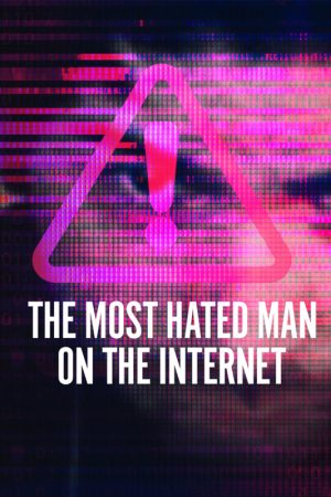 Phim Người đàn ông bị căm ghét nhất trên Internet - The Most Hated Man on the Internet PhimChill Vietsub (2022)