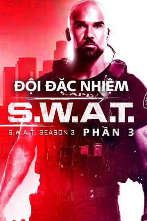 Phim Đội Đặc Nhiệm SWAT ( 3) - SWAT (Season 3) PhimChill Vietsub (2019)