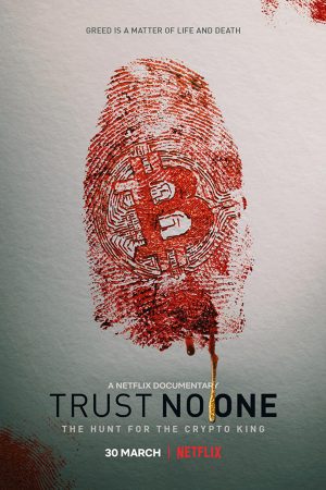 Phim Đừng tin ai Săn lùng vua tiền mã hóa - Trust No One The Hunt for the Crypto King PhimChill Vietsub (2022)