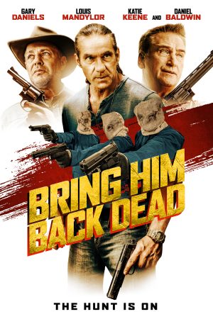 Phim Săn Đuổi Đến Cùng - Bring Him Back Dead PhimChill Vietsub (2022)