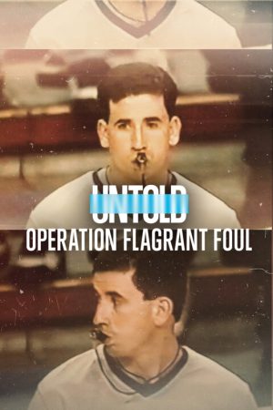 Phim Bí mật giới thể thao Lỗi cố ý - Untold Operation Flagrant Foul PhimChill Vietsub (2022)