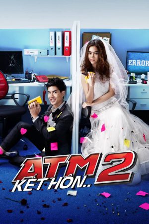 Phim ATM 2 Kết Hôn - ATM 2 The series PhimChill Vietsub (2013)