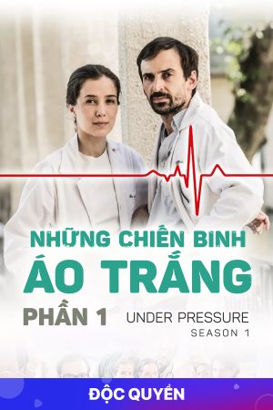 Phim Những Chiến Binh Áo Trắng ( 1) - Under Pressure (Season 1) PhimChill Vietsub (2017)