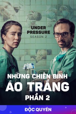 Xem phim Những Chiến Binh Áo Trắng ( 2) tập 2 PhimChill Thuyết Minh HD Vietsub Quốc Gia Khác-Under Pressure (Season 2)