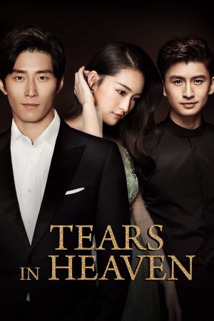 Phim Hải Thượng Phồn Hoa - Tears in Heaven PhimChill Vietsub (2021)