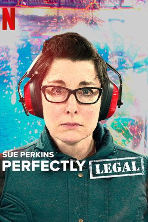 Phim Sue Perkins Hoàn toàn hợp pháp - Sue Perkins Perfectly Legal PhimChill Vietsub (2022)