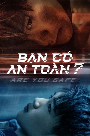 Xem phim Bạn Có An Toàn tập 5 PhimChill Thuyết Minh HD Vietsub Phim Trung Quốc-Are You Safe