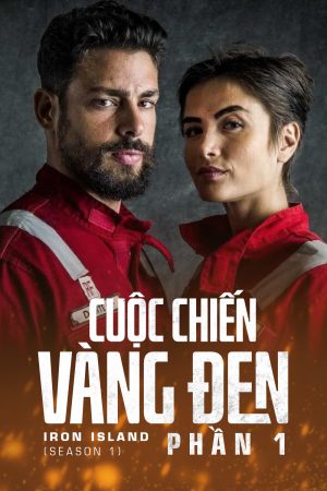 Phim Cuộc Chiến Vàng Đen ( 1) - Iron Island (Season 1) PhimChill Vietsub (2018)