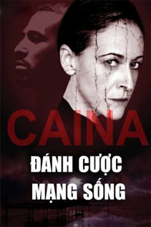 Phim Đánh Cược Mạng Sống - Caina PhimChill Vietsub (2016)