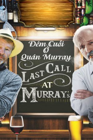 Phim Đêm Cuối Ở Quán Murray - Last Call At Murrays PhimChill Vietsub (2016)