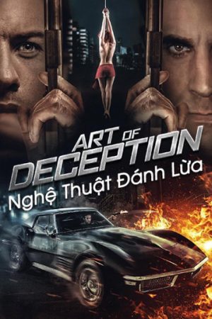 Phim Nghệ Thuật Đánh Lừa - Art of Deception PhimChill Vietsub (2019)