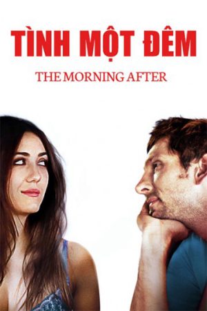 Phim Tình Một Đêm - The Morning After PhimChill Vietsub (2017)