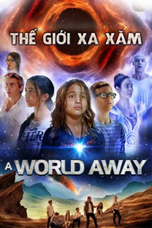 Phim Thế Giới Xa Xăm - A World Away PhimChill Vietsub (2019)