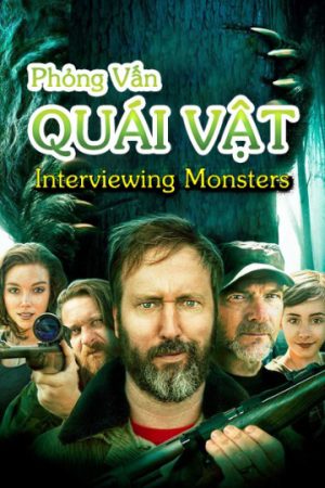 Phim Phỏng Vấn Quái Vật - Interviewing Monsters PhimChill Vietsub (2019)