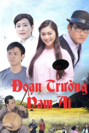 Phim Đoạn Trường Nam Ai - Đoạn Trường Nam Ai PhimChill Vietsub (2015)