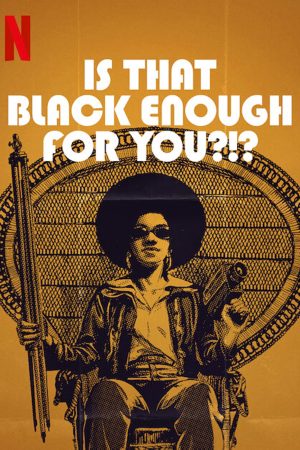 Phim Như thế đã đủ đen chưa - Is That Black Enough for You PhimChill Vietsub (2022)