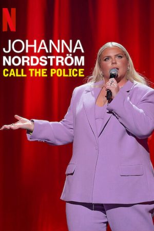 Phim Johanna Nordstrom Gọi cảnh sát - Johanna Nordström Call the Police PhimChill Vietsub (2022)