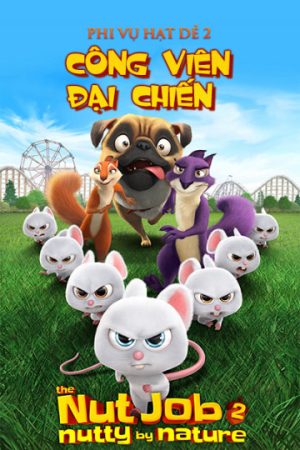 Phim Phi Vụ Hạt Dẻ 2 Công Viên Đại Chiến - The Nut Job 2 PhimChill Vietsub (2017)