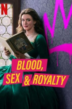 Phim Máu tình dục và hoàng tộc - Blood Sex Royalty PhimChill Vietsub (2022)