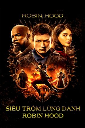 Phim Siêu Trộm Lừng Danh Robin Hood - Robin Hood PhimChill Vietsub (2018)