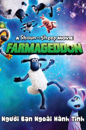 Phim Người Bạn Ngoài Hành Tinh - Shaun the Sheep Movie Farmageddon PhimChill Vietsub (2019)